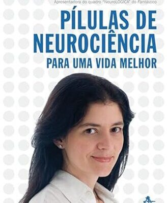 خرید و دانلود نسخه کامل کتاب Pílulas de Neurociência Para Uma Vida Melhor
