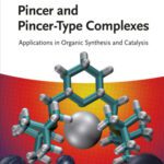 خرید و دانلود نسخه کامل کتاب Pincer and Pincer-Type Complexes Applications in Organic Synthesis and Catalysis