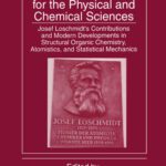 خرید و دانلود نسخه کامل کتاب Pioneering Ideas for the Physical and Chemical Sciences: Josef Loschmidt’s Contributions and Modern Developments in Structural Organic Chemistry, Atomistics, and Statistical Mechanics
