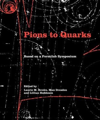 خرید و دانلود نسخه کامل کتاب Pions to Quarks: Particle Physics in the 1950s