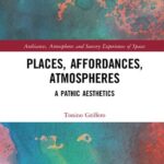 خرید و دانلود نسخه کامل کتاب Places, Affordances, Atmospheres: A Pathic Aesthetics