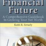 خرید و دانلود نسخه کامل کتاب Plan Your Financial Future: A Comprehensive Guidebook to Growing Your Net Worth