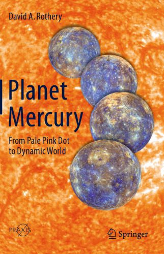 خرید و دانلود نسخه کامل کتاب Planet Mercury: From Pale Pink Dot to Dynamic World_68bc790e75daa.jpeg خرید و دانلود نسخه کامل کتاب Planet Mercury: From Pale Pink Dot to Dynamic World