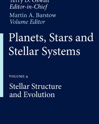 خرید و دانلود نسخه کامل کتاب Planets, Stars and Stellar Systems: Volume 4: Stellar Structure and Evolution