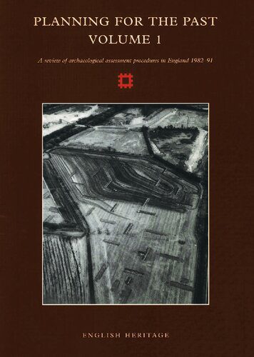 خرید و دانلود نسخه کامل کتاب Planning for the Past. Vol. 1. A Review of Archaeological Assessment Procedures in England 1982-91_68c51e63c9582.jpeg خرید و دانلود نسخه کامل کتاب Planning for the Past. Vol. 1. A Review of Archaeological Assessment Procedures in England 1982-91