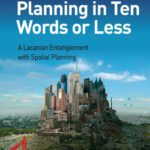 خرید و دانلود نسخه کامل کتاب Planning in Ten Words or Less: A Lacanian Entanglement With Spatial Planning