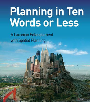 خرید و دانلود نسخه کامل کتاب Planning in Ten Words or Less: A Lacanian Entanglement With Spatial Planning