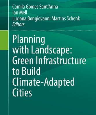 خرید و دانلود نسخه کامل کتاب Planning with Landscape: Green Infrastructure to Build Climate-Adapted Cities