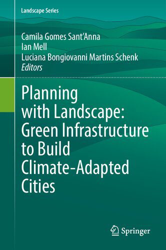 خرید و دانلود نسخه کامل کتاب Planning with Landscape: Green Infrastructure to Build Climate-Adapted Cities_68d2e2f61195b.jpeg خرید و دانلود نسخه کامل کتاب Planning with Landscape: Green Infrastructure to Build Climate-Adapted Cities