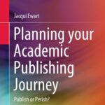 خرید و دانلود نسخه کامل کتاب Planning Your Academic Publishing Journey: Publish Or Perish?