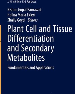 خرید و دانلود نسخه کامل کتاب Plant Cell and Tissue Differentiation and Secondary Metabolites: Fundamentals and Applications