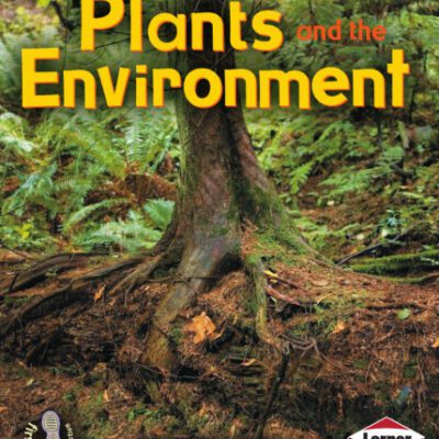 خرید و دانلود نسخه کامل کتاب Plants and the Environment (First Step Nonfiction)