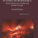 خرید و دانلود نسخه کامل کتاب Plasma Astrophysics: Kinetic Processes in Solar and Stellar Coronae