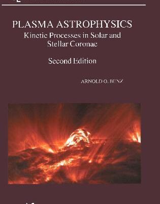 خرید و دانلود نسخه کامل کتاب Plasma Astrophysics: Kinetic Processes in Solar and Stellar Coronae