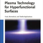 خرید و دانلود نسخه کامل کتاب Plasma Technology for Hyperfunctional Surfaces: Food, Biomedical, and Textile Applications