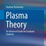 خرید و دانلود نسخه کامل کتاب Plasma Theory: An Advanced Guide for Graduate Students