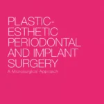 خرید و دانلود نسخه کامل کتاب Plastic-Esthetic Periodontal and Implant Surgery A Microsurgical Approach – Pdf