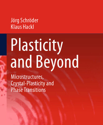 خرید و دانلود نسخه کامل کتاب Plasticity and Beyond: Microstructures, Crystal-Plasticity and Phase Transitions