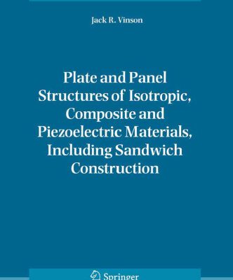 خرید و دانلود نسخه کامل کتاب Plate and Panel Structures of Isotropic, Composite and Piezoelectric Materials, Including Sandwich Construction