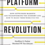 خرید و دانلود نسخه کامل کتاب Platform Revolution: How Networked Markets Are Transforming the Economy and How to Make Them Work for You: How Networked Markets Are Transforming the Economy―and How to Make Them Work for You by Geoffrey G. Parker