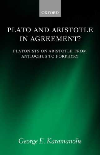 خرید و دانلود نسخه کامل کتاب Plato and Aristotle in Agreement?: Platonists on Aristotle from Antiochus to Porphyry_68ce4f19d8b08.jpeg خرید و دانلود نسخه کامل کتاب Plato and Aristotle in Agreement?: Platonists on Aristotle from Antiochus to Porphyry