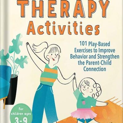 خرید و دانلود نسخه کامل کتاب Play Therapy Activities: 101 Play-Based Exercises to Improve Behavior and Strengthen the Parent-Child Connection by Melissa LaVigne LCSW RPT