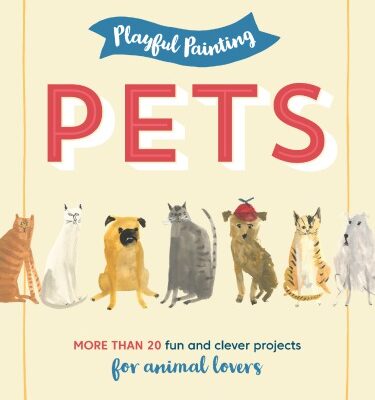 خرید و دانلود نسخه کامل کتاب Playful Painting: Pets: More Than 20 Fun and Clever Painting Projects for Animal Lovers