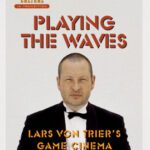 خرید و دانلود نسخه کامل کتاب Playing the Waves: Lars von Trier’s Game Cinema (Amsterdam University Press – Film Culture in Transition)