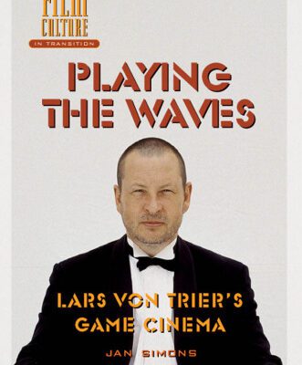 خرید و دانلود نسخه کامل کتاب Playing the Waves: Lars von Trier’s Game Cinema (Amsterdam University Press – Film Culture in Transition)