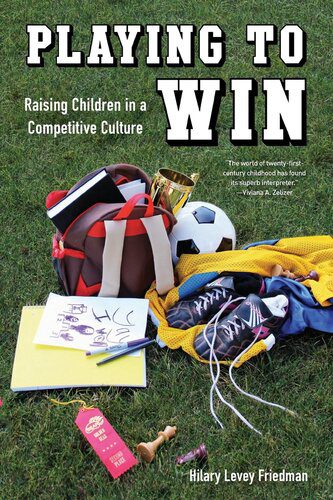 خرید و دانلود نسخه کامل کتاب Playing to Win: Raising Children in a Competitive Culture_68ceee75c2ea6.jpeg خرید و دانلود نسخه کامل کتاب Playing to Win: Raising Children in a Competitive Culture
