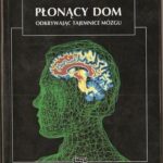 خرید و دانلود نسخه کامل کتاب Płonący dom. Odkrywając tajemnice mózgu