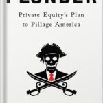 خرید و دانلود نسخه کامل کتاب Plunder: Private Equity’s Plan to Pillage America by Brendan Ballou