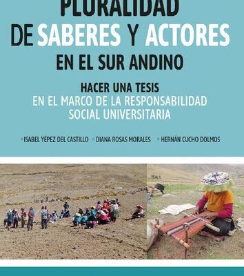خرید و دانلود نسخه کامل کتاب Pluralidad de saberes y actores en el sur andino : hacer una tesis en el marco de la responsabilidad social universitaria