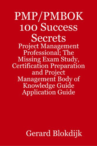 خرید و دانلود نسخه کامل کتاب PMP PMBOK 100 Success Secrets – Project Management Professional; The Missing Exam Study, Certification Preparation and Project Management Body of Knowledge Application Guide_68ca06f3eb87c.jpeg خرید و دانلود نسخه کامل کتاب PMP PMBOK 100 Success Secrets – Project Management Professional; The Missing Exam Study, Certification Preparation and Project Management Body of Knowledge Application Guide