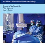 خرید و دانلود نسخه کامل کتاب Pocketbook of Clinical IR A Concise Guide to Interventional Radiology[2019] – Original PDF