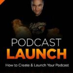 خرید و دانلود نسخه کامل کتاب Podcast Launch: How to Create & Launch Your Podcast: Plus FreePodcastCourse.com!
