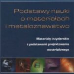 خرید و دانلود نسخه کامل کتاب Podstawy nauki o materiałach i metaloznawstwo – Materiały inżynierski z podstawami projektowania materiałowego
