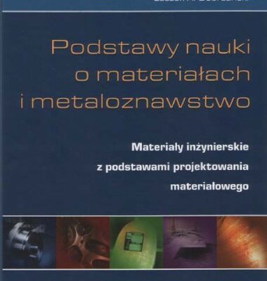 خرید و دانلود نسخه کامل کتاب Podstawy nauki o materiałach i metaloznawstwo – Materiały inżynierski z podstawami projektowania materiałowego