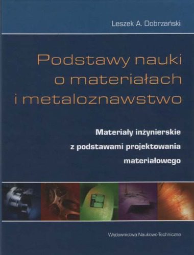خرید و دانلود نسخه کامل کتاب Podstawy nauki o materiałach i metaloznawstwo – Materiały inżynierski z podstawami projektowania materiałowego_68d2bddd0d74e.jpeg خرید و دانلود نسخه کامل کتاب Podstawy nauki o materiałach i metaloznawstwo – Materiały inżynierski z podstawami projektowania materiałowego