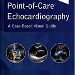 خرید و دانلود نسخه کامل کتاب Point-of-Care Echocardiography: A Clinical Case-Based Visual Guide – Orginal Pdf