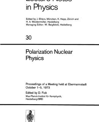 خرید و دانلود نسخه کامل کتاب Polarization Nuclear Physics: Proceedings of a Meeting held at Ebermannstadt October 1–5, 1973
