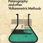 خرید و دانلود نسخه کامل کتاب Polarography and other Voltammetric Methods (Analytical Chemistry by Open Learning)