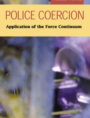خرید و دانلود نسخه کامل کتاب Police Coercion: Application of the Force Continuum (Criminal Justice: Recent Scholarship) (Criminal Justice Series: Recent Scholarhsip)