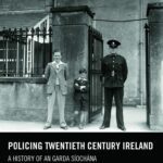 خرید و دانلود نسخه کامل کتاب Policing Twentieth Century Ireland: A History of An Garda Síochána