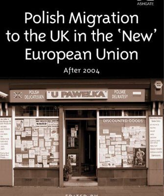 خرید و دانلود نسخه کامل کتاب Polish Migration to the UK in the ‘New’ European Union (Studies in Migration and Diaspora)