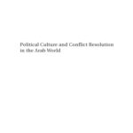 خرید و دانلود نسخه کامل کتاب Political Culture and Conflict Resolution in the Arab World
