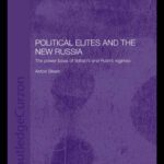 خرید و دانلود نسخه کامل کتاب Political Elites in the New Russia (Basees Curzon Series on Russian & East European Studies)