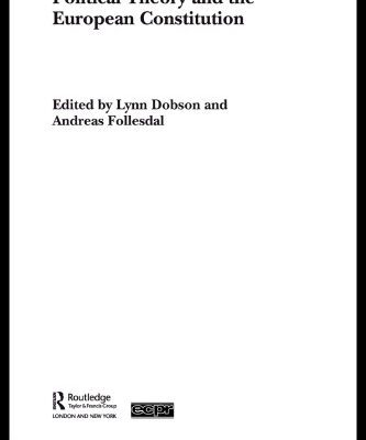 خرید و دانلود نسخه کامل کتاب Political Theory and the European Constitution (Routledge Ecpr Studies in European Political Science)