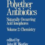 خرید و دانلود نسخه کامل کتاب Polyether Antibiotics Naturally Occurring Acid Ionophores, Volume 2: Chemistry
