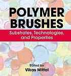 خرید و دانلود نسخه کامل کتاب Polymer brushes : substrates, technologies, and properties